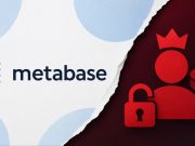 เตือนภัยความปลอดภัยร้ายแรงขั้นสูงสุด! พบช่องโหว่ Metabase ถูกแฮกเกอร์โจมตีแล้ว