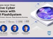 เชิญร่วมงาน Business never Stop: Active Cyber Defence with IBM FlashSystem